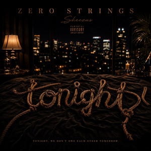 Zero Strings (tonight) by Sheezus