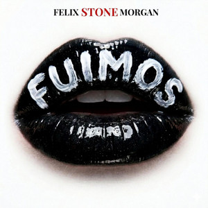 Fuimos by Felix Stone Morgan