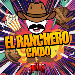 Los Rojos - El Ranchero Chido