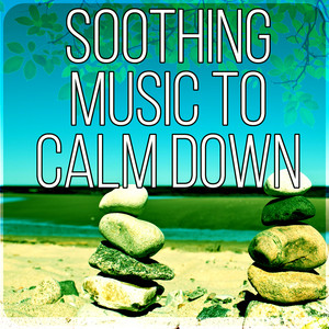 Soothing Music to Calm Down – Healing Sleep Music, Lullabies to Help Your Relax, Nature Sounds and Natural White Noise, Baby Sleep, Insomnia Rem Therapy, Yoga Relaxation album