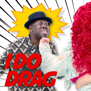 I Do Drag (feat. Monét X Change & Lushious Massacr) by Bob the Drag Queen, Monét X Change, Lushious Massacr