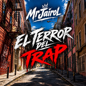 El Terror Del Trap by Mrjairol