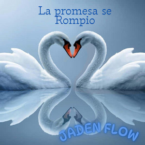 La promesa se Rompio by Jaden Flowx