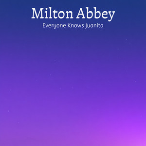 Everyone Knows Juanita by Milton Abbey