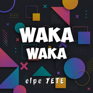 waka waka by elpe YETE