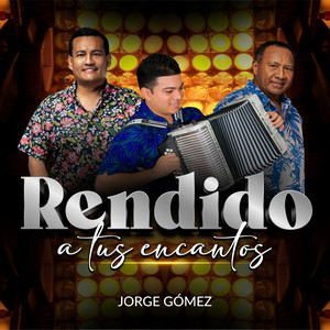 Jorge Gómez - Rendido a tus encantos