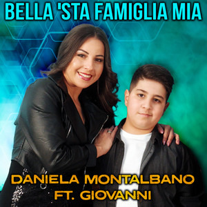 Daniela Montalbano - Bella 'sta famiglia mia (feat. Giovanni)