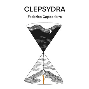CLEPSYDRA by Federico Capodiferro