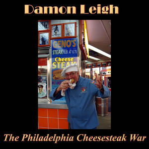 Damon Leigh - The Philadelphia Cheesesteak War