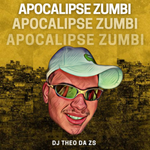 DJ Theo da ZS - Apocalipse Zumbi (Remastered 2023)