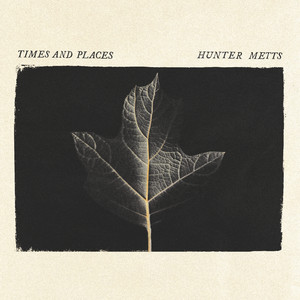 Times and Places by Hunter Metts