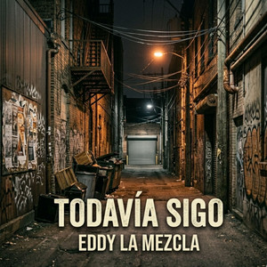 eddy la mezcla - TODAVIA SIGO