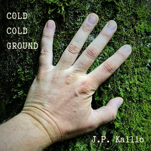 Cold Cold Ground by J.P. Kallio