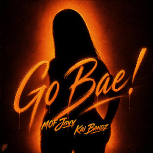Go Bae! by MOF Jayy, Kai Bandz