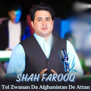 Shah Farooq - Tol Zwanan Da Afghanistan De Attan