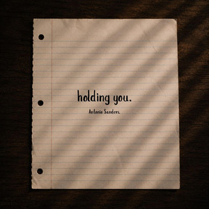 holding you by ANTONIO SANDERS