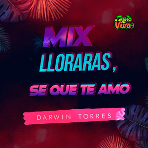 Darwin Torres y Orquesta - Mix Llorarás - Sé Que Te Amo - Adiós al Amor (En Vivo)