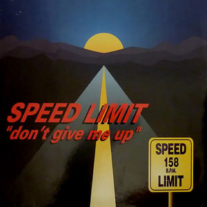 Speed Limit - Don't Give Me Up