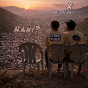 Pelzy Never Mind - NANI? (feat. Kamanda pedeshee)