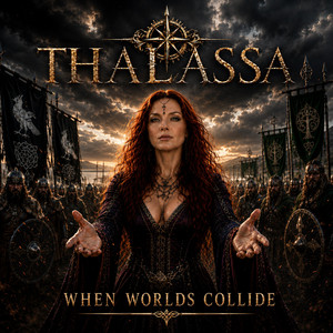 When Worlds Collide by THALASSA