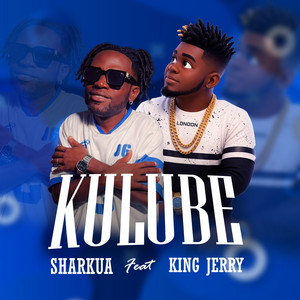 Sharkua - Kulube (feat. King Jerry)