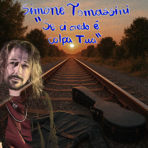 Se ci credo è colpa tua by Simone Tomassini
