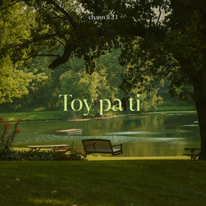 Toy Pa Ti by Chann3l 23