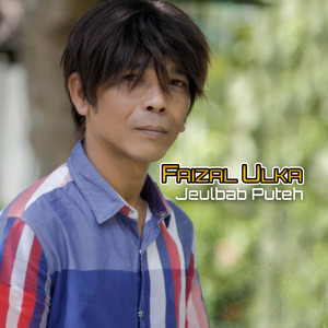 Faizal Ulka - Jeulbab Puteh