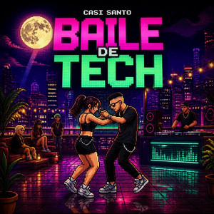 Baile de tech by CASI SANTO