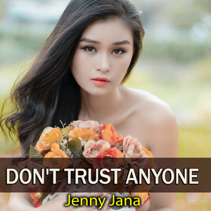 Jenny Jana - DON'T TRUST ANYONE