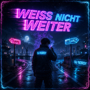 Weiss Nicht Weiter by DJ N3RDY