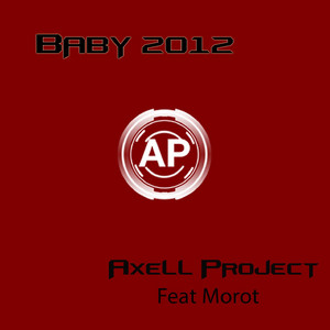 Baby 2012 - Electro Mix By Edwin by Axell Project, Edwin