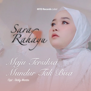 Sara Rahayu - Maju Tersiksa Mundur Tak Bisa
