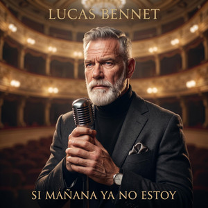 Si mañana ya no estoy by Lucas Bennet
