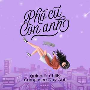 Phố Cũ Còn Anh by Quinn, Chilly