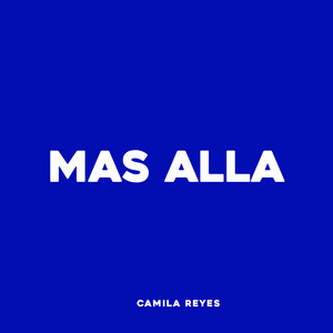 Mas Alla by Camila Reyes