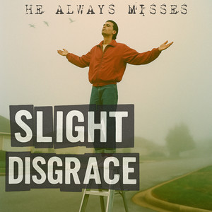 He always misses