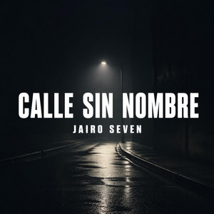 Calle Sin Nombre by Jairo seven