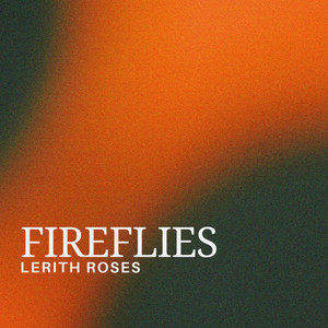 Fireflies by Lerith Roses