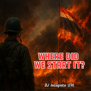 DJ Incognito [TH] - Where Did We Start It?