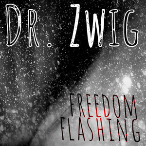 Freedom Flashing by Dr. Zwig