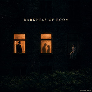 Darkness of Room by Richie Rich