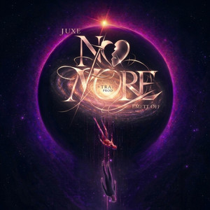 NO MORE by JUXE, Emett Oficial, Lucka Trap