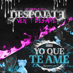 Eme Sarav - Despojate (Ven y Besame) 2 [feat. Jesu]