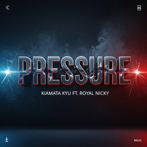 KIAMATA KYU - PRESSURE (feat. ROYAL NICKY)