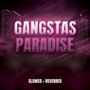 Gangsta's Paradise (Slowed Remix)