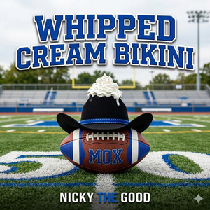 Whipped Cream Bikini (Varsity Blues) by Nicky The Good