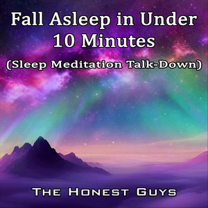 Fall Asleep in Under 10 Minutes (Sleep Meditation Talk-Down) by The Honest Guys
