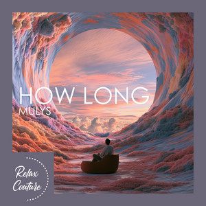 How Long by Mulys