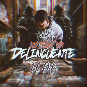 Yo No soy Un Delincuente by El Dili